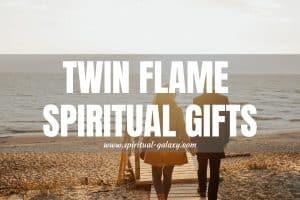 Twin Flame Spiritual Gifts: What are they?