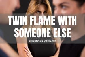 Twin flame with someone else: What to do now?
