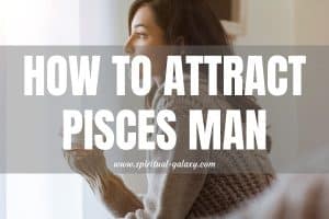 How to Attract Pisces Man: Be affectionate to him!