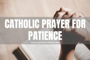 Catholic Prayer for Patience: The Power of Patience