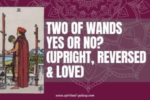 Two of Wands Yes Or No? (Upright, Reversed & Love)