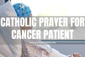 Catholic Prayer for Cancer Patient: Powerful Healing!