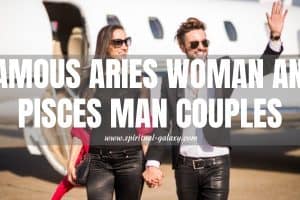 Famous Aries Woman and Pisces Man Couples: Do They Get Along?