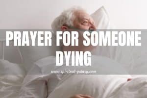 Prayer for Someone Dying: Prayer to Enter the Kingdom