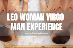 Leo Woman Virgo Man Experience: Passion Meets Precision!