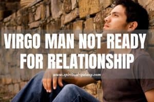 Virgo Man Not Ready for Relationship: Patience and Perfection!