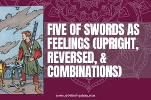 Five of Swords as Feelings (Upright, Reversed, & Combinations)