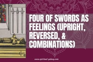 Four of Swords as Feelings (Upright, Reversed, & Combinations)