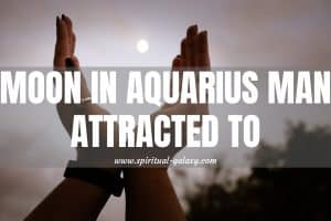 Moon in Aquarius Man Attracted to: What He Wants?