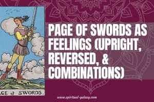 Page of Swords as Feelings (Upright, Reversed. & Combinations)
