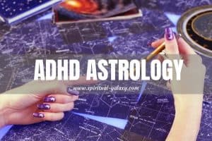 An ADHD-Astrology Guide: Finding Focus through the Stars