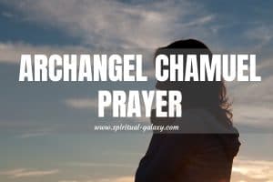 Archangel Chamuel Prayer: The One Who Seeks God 