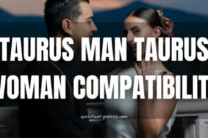 Taurus Man Taurus Woman Compatibility: Hustler or Hater?