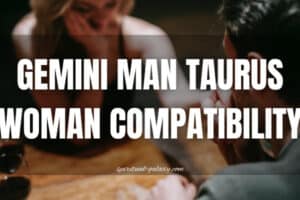 Gemini Man Taurus Woman Compatibility: Winner or Wrecker?