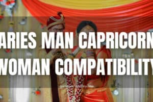 Aries Man Capricorn Woman Compatibility: Calm or Clash?
